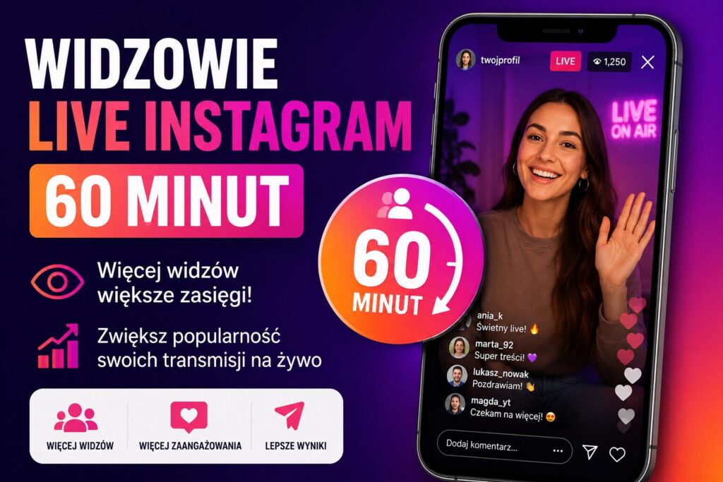 Widzowie Live Instagram 60 minut – zwiększ oglądalność transmisji na żywo